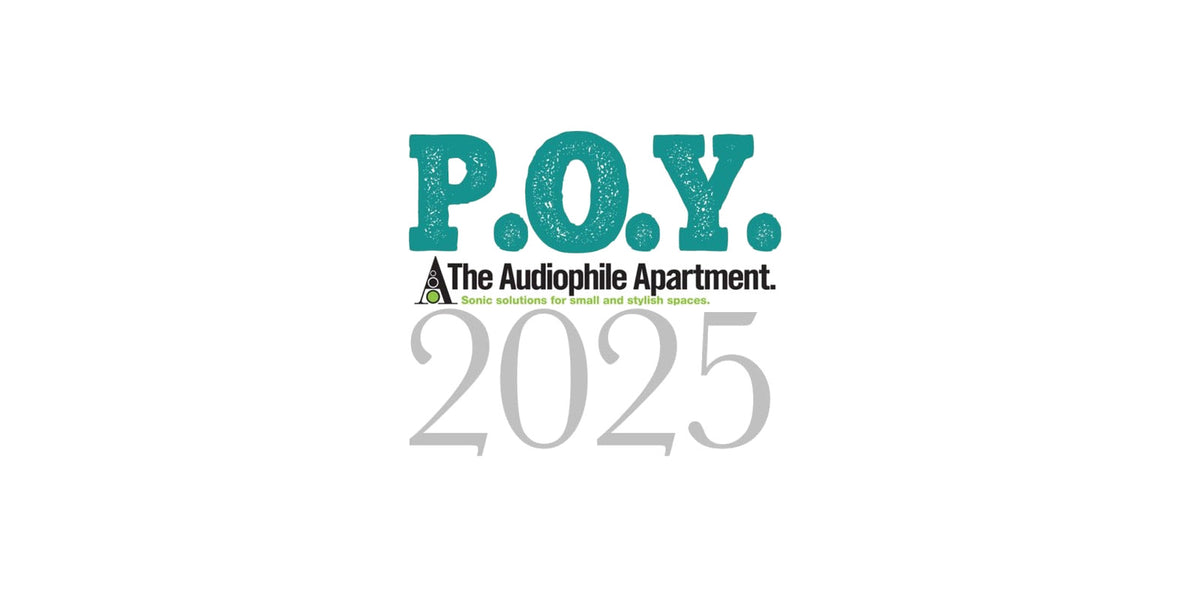 P.O.Y. 2025 - The Audiophile Apartment Products of the Year