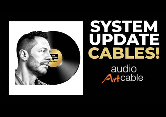Audio Art Cable - A Complete System Update - First Look!